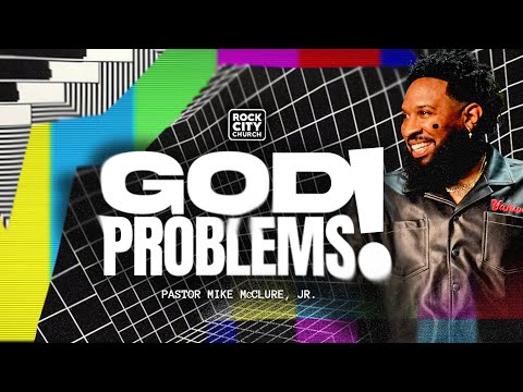 It's On// God Problems// Pastor Mike McClure, Jr.