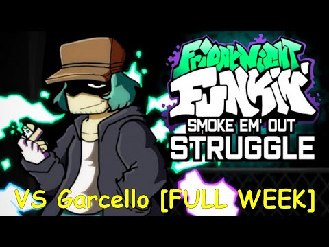 Smoke 'Em Out Struggle [FULL WEEK] | V.S Garcello - Friday Night Funkin Mod