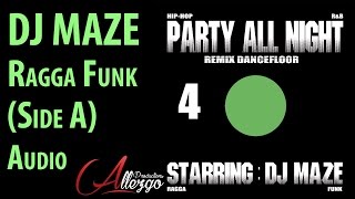 DJ MAZE Party all night Vol.4 (Ragga Funk)- SIDE A