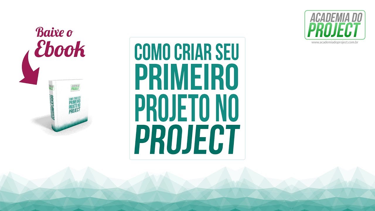 Como criar um projeto do ZERO no MS Project + Ebook