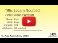 Locally Sourced Jason Farnham Rock Bright YouTube Audio Library BGM