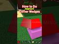 Roblox Build A Boat For Treasure Tutorial Fill Gap Corner Wedges Technique Roblox Babft