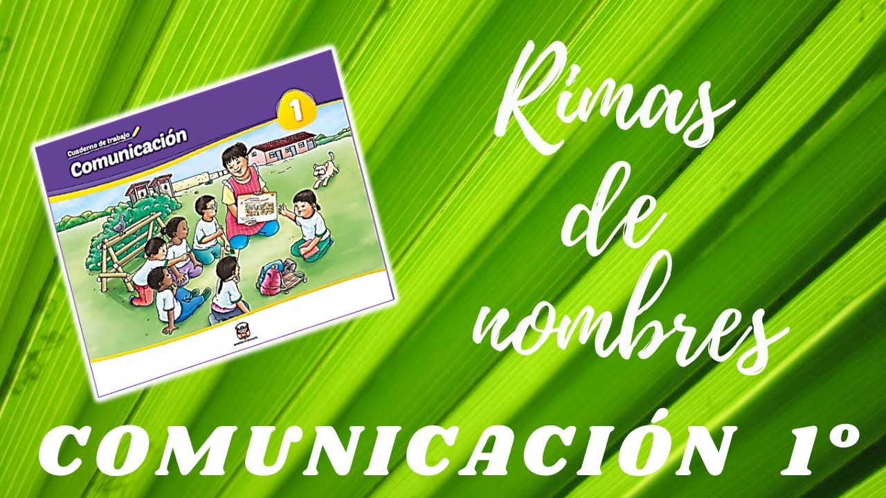 RIMAS DE NOMBRES // COMUNICACIÓN - LEEMOS 👩🏻‍💻👨🏻‍💻