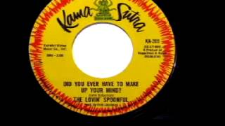 Lovin&#39; Spoonful - &quot;Did You Ever Have To Make Up Your Mind?&quot;