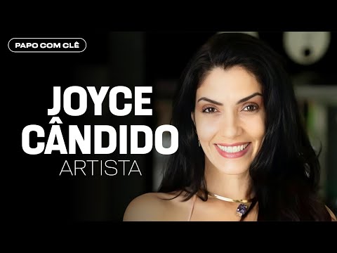 Joyce Cândido | Artista | Papo com Clê