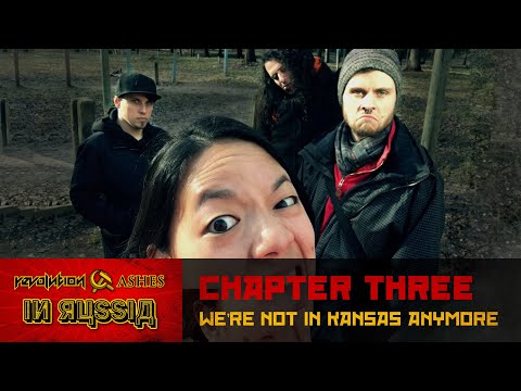 Chapter 3: We’re not in Kansas anymore (Russia Tour Documentary)