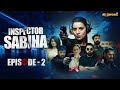 Inspector Sabiha | Episode 2 [Eng Sub] Rabia Butt - Yasir Hussain - Ehteshamuddin | Express TV