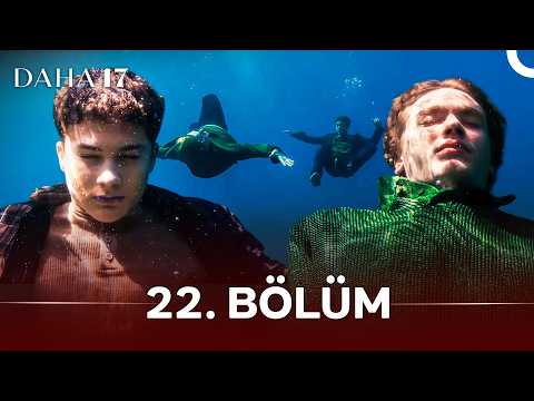 Daha 17 | 22. Bölüm