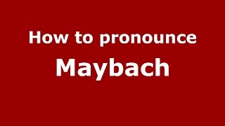 How to pronounce Maybach