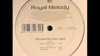 Royal Melody - Blinded By The Light (Orginal Edit)