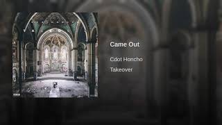 Cdot Honcho - Came Out [Official Audio]