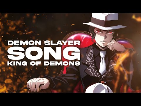 MUZAN KIBUTSUJI SONG | "King Of Demons" | Animetrix [DEMON SLAYER]