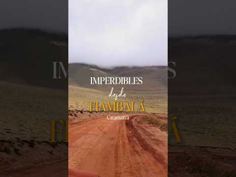 🌋5 DÍAS EN LA PUNA CATAMARQUEÑA DESDE FIAMBALÁ