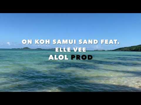 On Koh Samui Sand Feat Elle Vee (ALOL Prod)