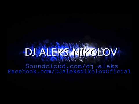 DJ ALEKS NIKOLOV - MY STORY (ORIGINAL MIX)