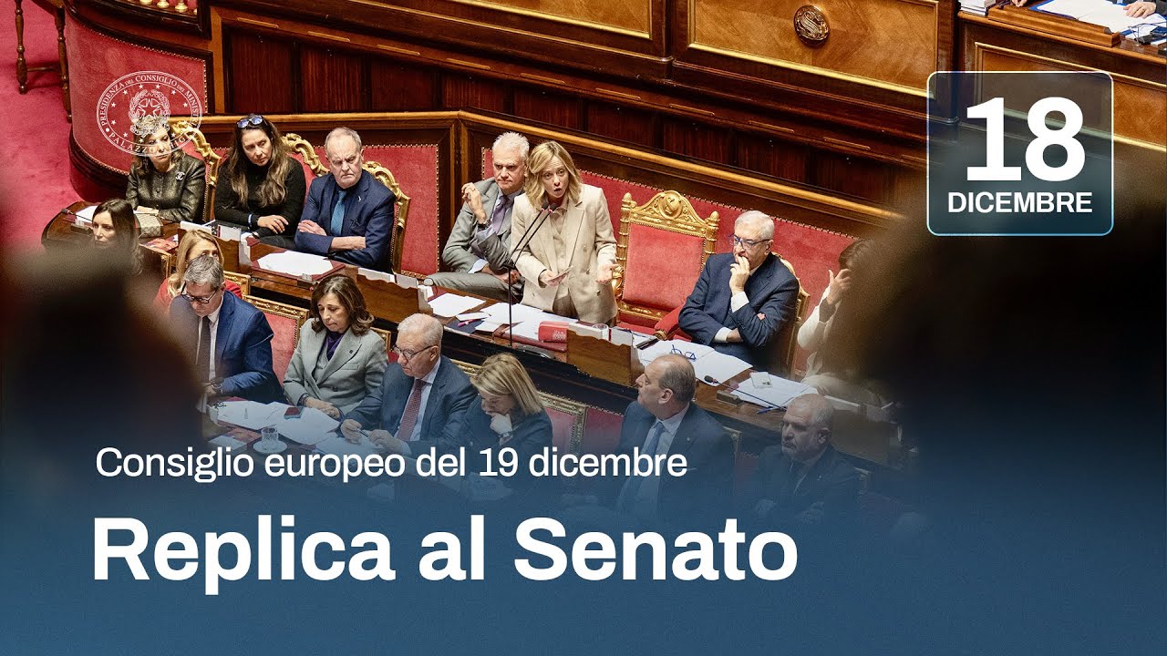 Comunicazioni sul Consiglio europeo del 19 dicembre, la replica del Presidente Meloni al Senato