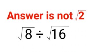 √8÷√16 The answer is not √2. 99% failed! Can you do it? #math #logicalstation #genius #maths