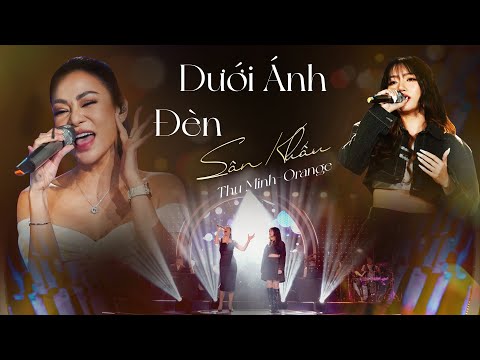 Đã tai với màn song ca của Thu Minh và Orange DƯỚI ÁNH ĐÈN SÂN KHẤU | Live in Giao Lộ Thời Gian 2022