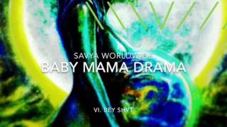 6. Bey Shvt by Savya Worldwide ((prod by LBeats))