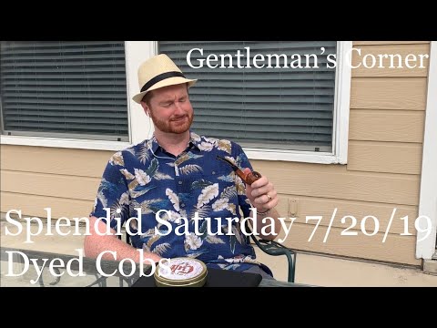 Splendid Saturday - 7/20/19 - Dyed Cobs