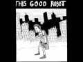 This Good Robot - Chronic Town 