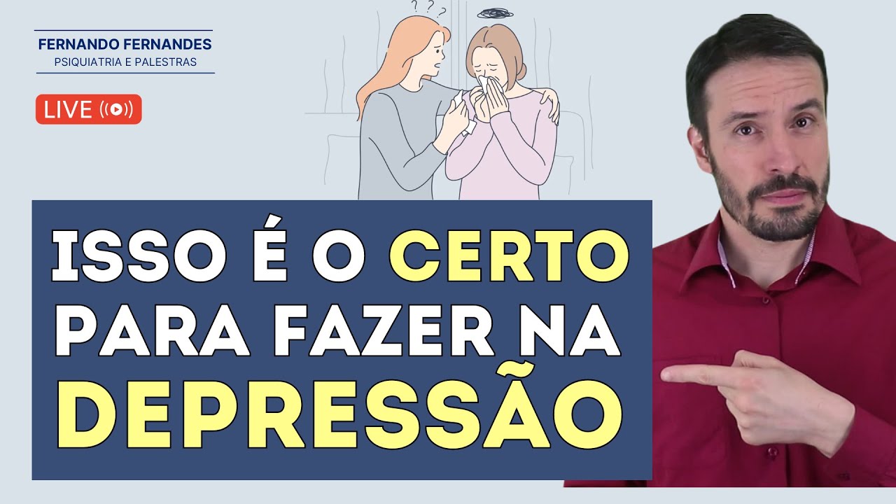 10 BOAS ATITUDES PARA ALGUÉM EM DEPRESSÃO  | Psiquiatra Fernando Fernandes