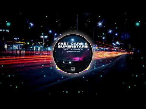 Cristian Marchi Ft. Reverend Haus - Fast Cars & Superstars