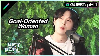 What is pH-1's Ideal Type | GET REAL Ep. #27 Highlight