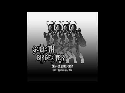 GOLIATH BIRDEATER - DEMO NUMBER ZERO