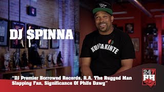 DJ Spinna - DJ Premier Borrowed Records, R.A. the Rugged Man Hits Fan, & Phife Dawg (247HHExclusive)