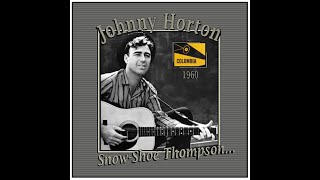 Johnny Horton - Snow-Shoe Thompson (1960)