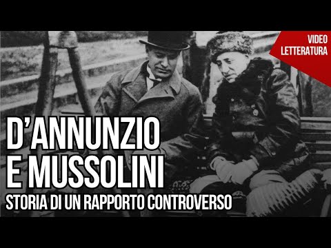D'Annunzio e Mussolini - Storia di un rapporto controverso