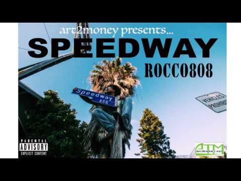 Rocco 808 - " Go Up " Speedway (The Mixtape) Track #6