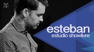 Esteban no Estúdio Showlivre - Ao Vivo