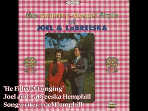 He Filled A Longing - Joel & LaBreeska Hemphill