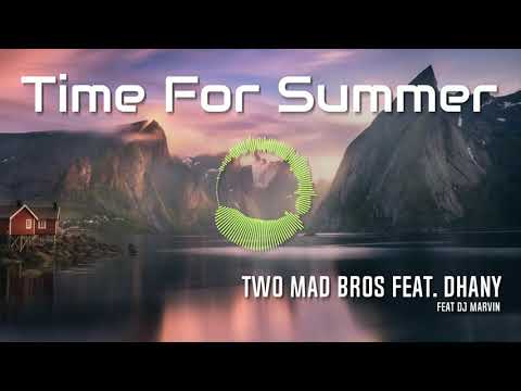 Two Mad Bros feat. Dhany  -  Time For Summer ( Feat DJ Marvin )