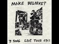 Make Believe - 3 Song Live Tour CDR (2005)