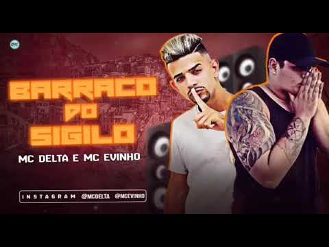 MC Delta e MC Evinho - BARRACO DO SIGILO