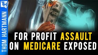 Medicare Advantage's For Profit Assault On Medicare Exposed