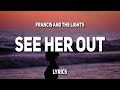 Francis And The Lights See Her Out Lyrics