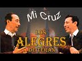 Los Alegres De Terán - Mi Cruz