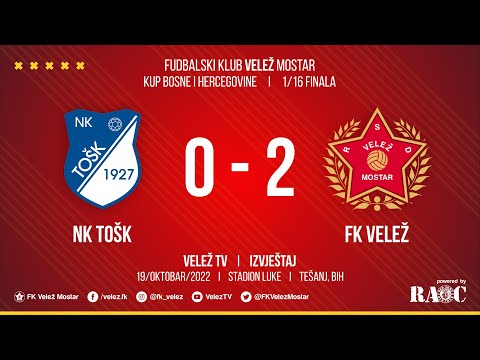 IZVJEŠTAJ  I  NK TOŠK - FK Velež 0:2  I  Kup BiH 1/16 finala: 19/10/2022