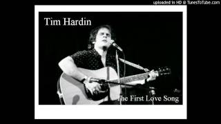 Tim Hardin | The First Love Song