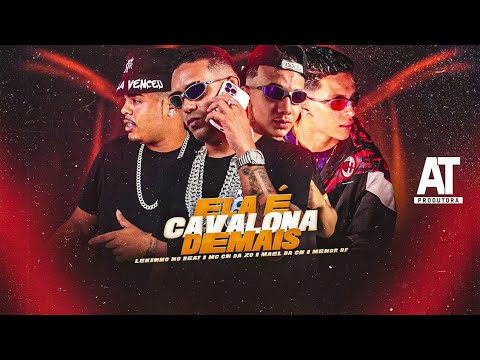 MC CH DA ZO, LEKINHO NO BEAT, MAEL DA CN Feat. MENOR RF - ELA É CAVALONA DEMAIS - BREGA FUNK 2025