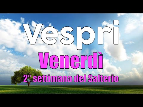 Vespri, Venerdì 22 GENNAIO - 2° Settimana del Salterio