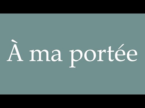 How to Pronounce ''À ma portée'' (Within my reach) Correctly in French