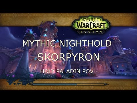 Mythic Nighthold - Skorpyron (Holy Paladin POV)