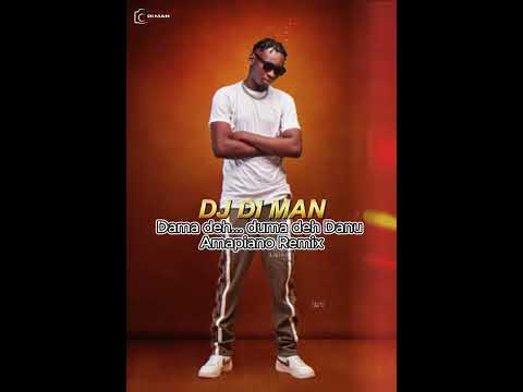 DJ DI MAN  Dama deh duma deh Danu Amapiano & Afrobeats Mix 2025 & 2024