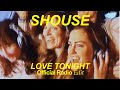 SHOUSE - Love Tonight (Official Radio Edit)
