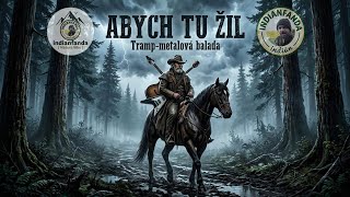Abych tu žil ???? (Official Lyric Video) Trampmetal Balada | Ind